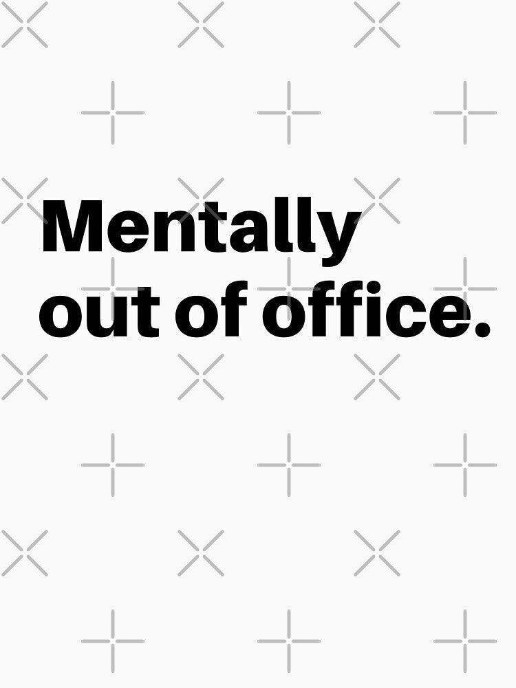 Mentally out of office by fengyuhao T-Shirts, Hoodie, Sweatshirt | BlankRebels.com (Image 3)