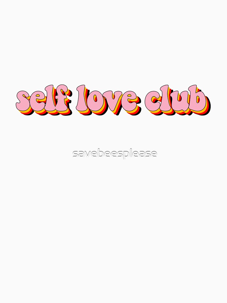 Self Love Club by savebeesplease T-Shirts, Hoodie, Sweatshirt | BlankRebels.com (Image 3)