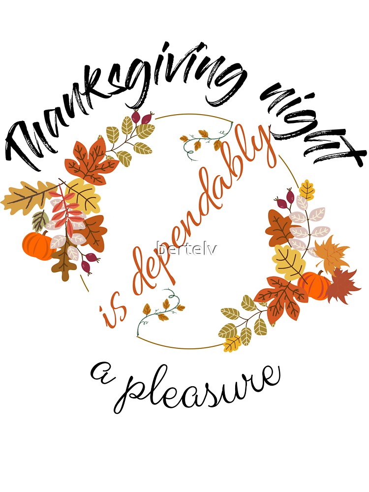 Thanksgiving day. Thanksgiving night is dependably a pleasure by Idea y Design T-Shirts, Hoodie, Sweatshirt (Image 3)