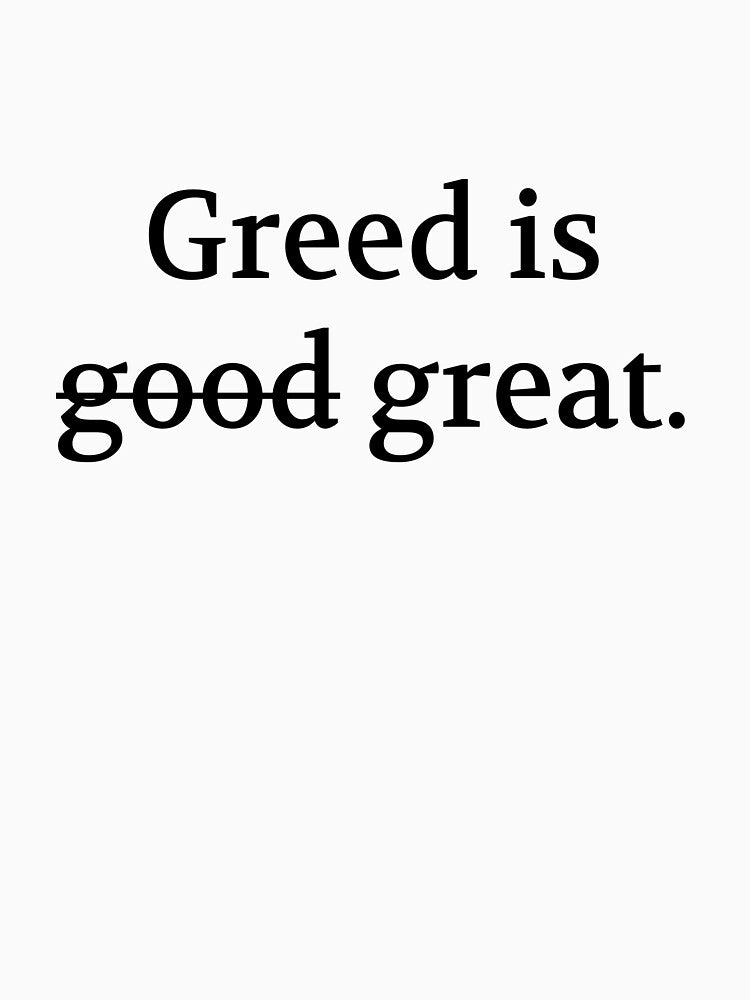 Bullwit! funny money apparel and accessories - "Greed is good great" by Bullwit! T-Shirts, Hoodie, Sweatshirt (Image 3)
