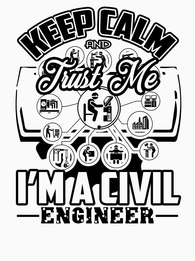 Keep Calm And Trust Me I'm A Civil Engineer by UnknownArtistt T-Shirts, Hoodie, Sweatshirt | BlankRebels.com (Image 3)