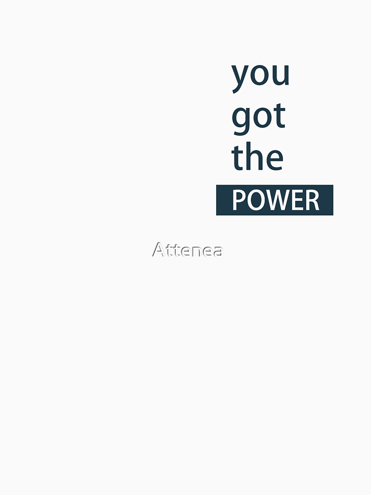 You got the power by Attenea