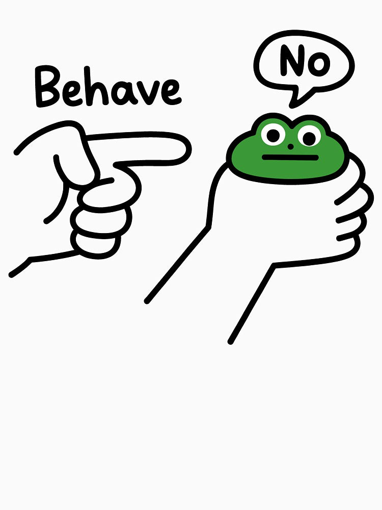 Dishonest Frog Funny Frog Meme Behave No T-Shirts, Hoodie, Sweatshirt
