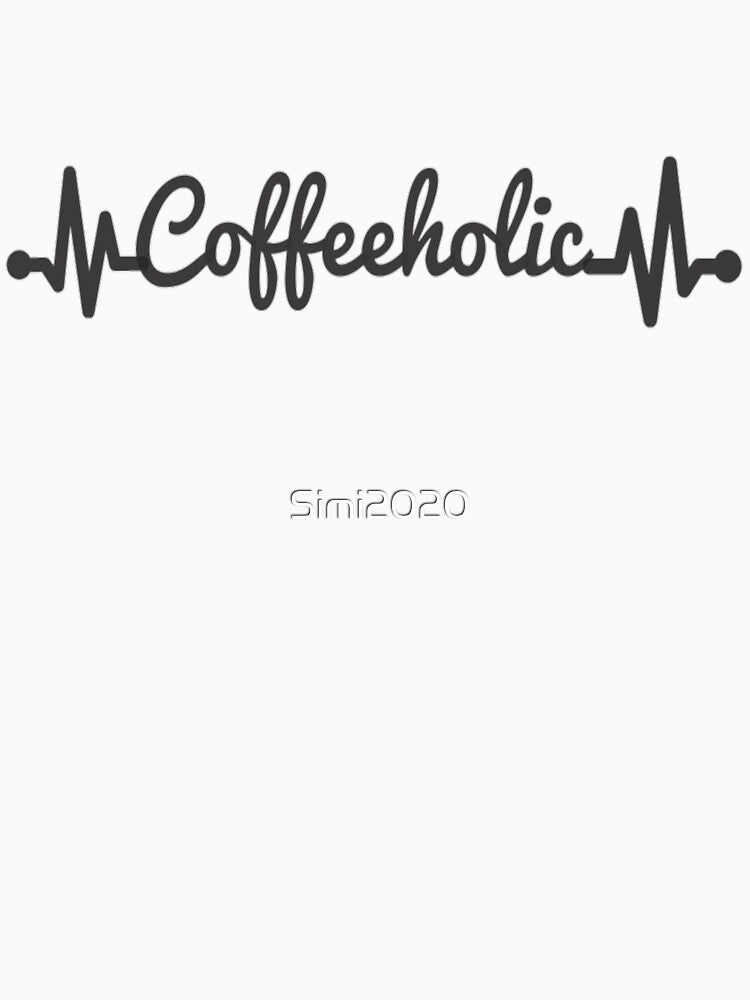 Coffeeholic by Simi2020 T-Shirts, Hoodie, Sweatshirt | BlankRebels.com (Image 3)