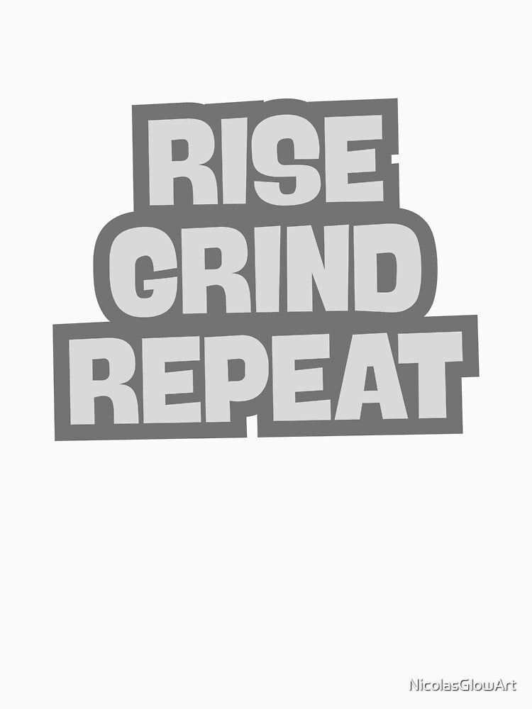 Rise Grind Repeat by NicolasGlowArt T-Shirts, Hoodie, Sweatshirt | BlankRebels.com (Image 3)