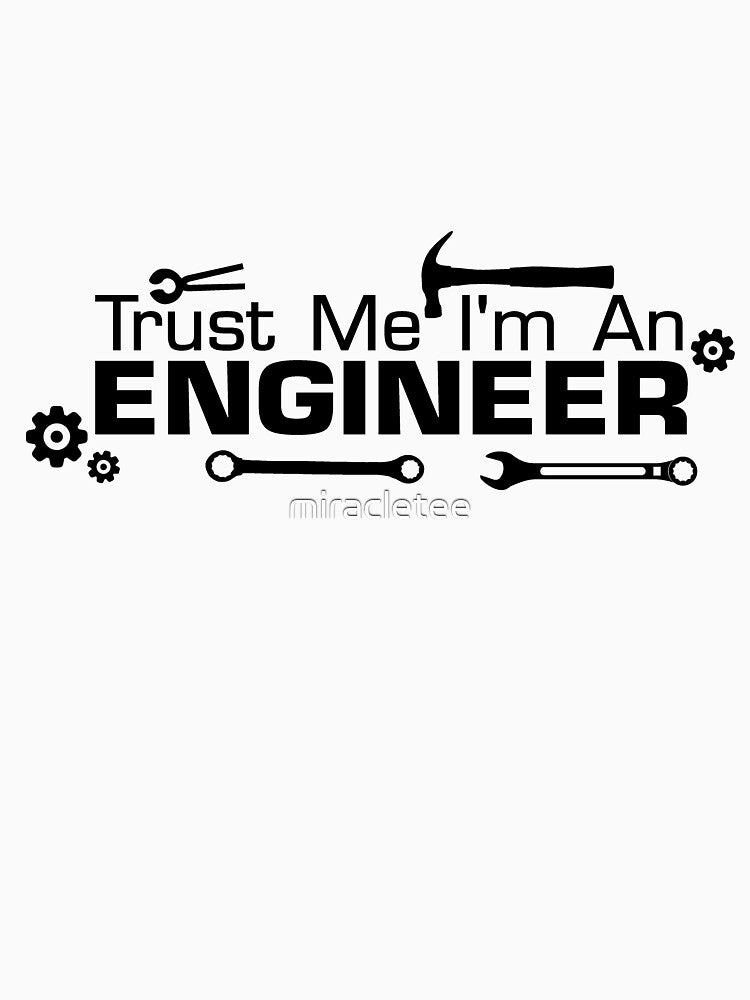 I'm an Engineer , Gift For Engineer by miracletee T-Shirts, Hoodie, Sweatshirt | BlankRebels.com (Image 3)