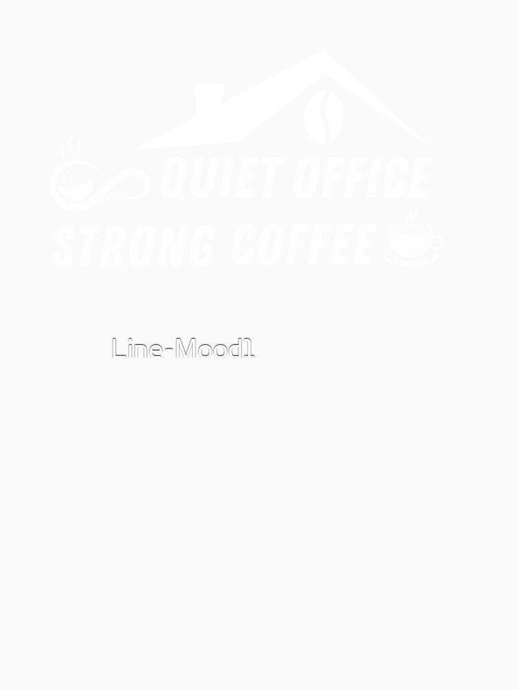 Quiet Office Strong Coffee Shirt – Introvert Work Coffee by Line-Mood1⭐️⭐️⭐️⭐️⭐️