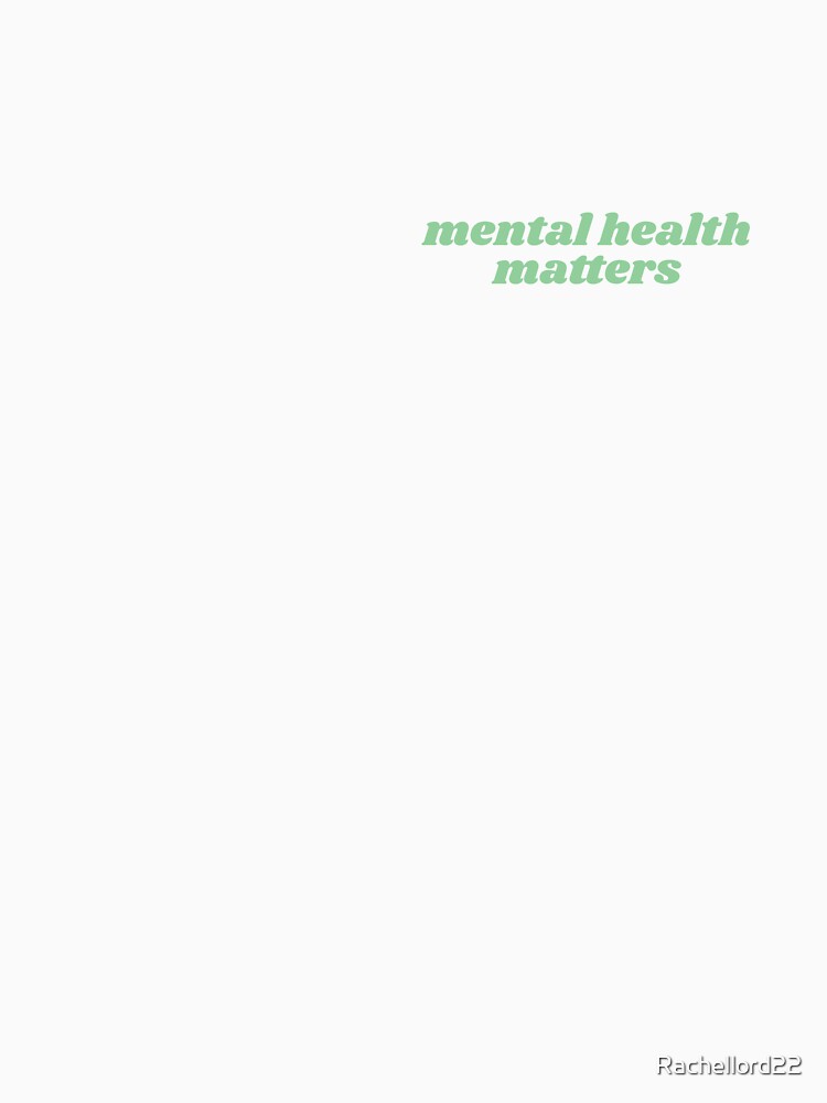 mental health matters matcha colour by Rachellord22 T-Shirts, Hoodie, Sweatshirt | BlankRebels.com (Image 3)