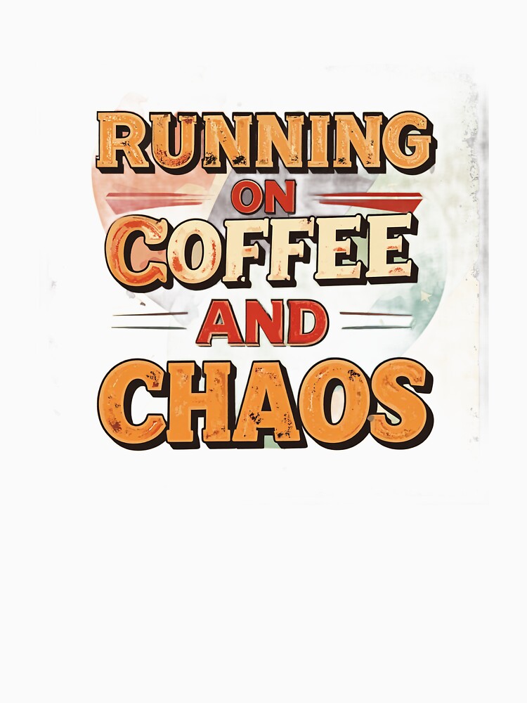 Running On Coffee And chaos by Yuninabil01 T-Shirts, Hoodie, Sweatshirt | BlankRebels.com (Image 3)