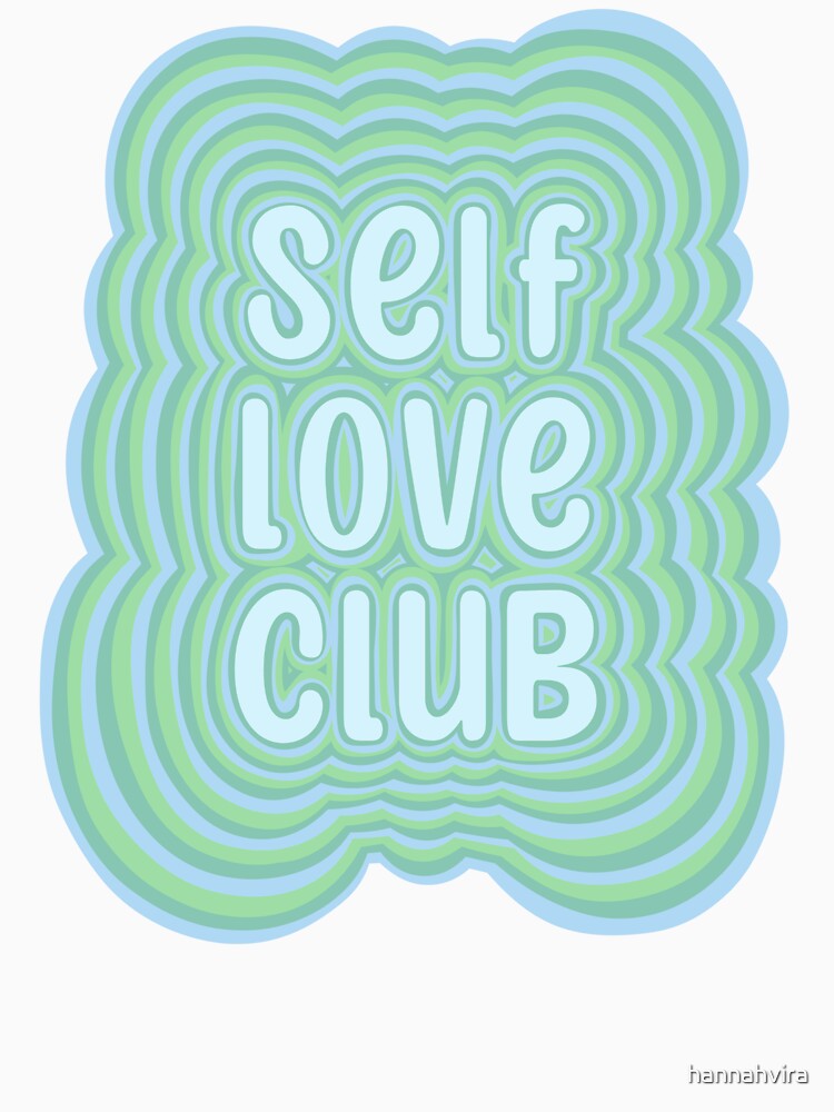 Trippy Self Love Club Typography in Blue and Green by hannahvira T-Shirts, Hoodie, Sweatshirt | BlankRebels.com (Image 3)