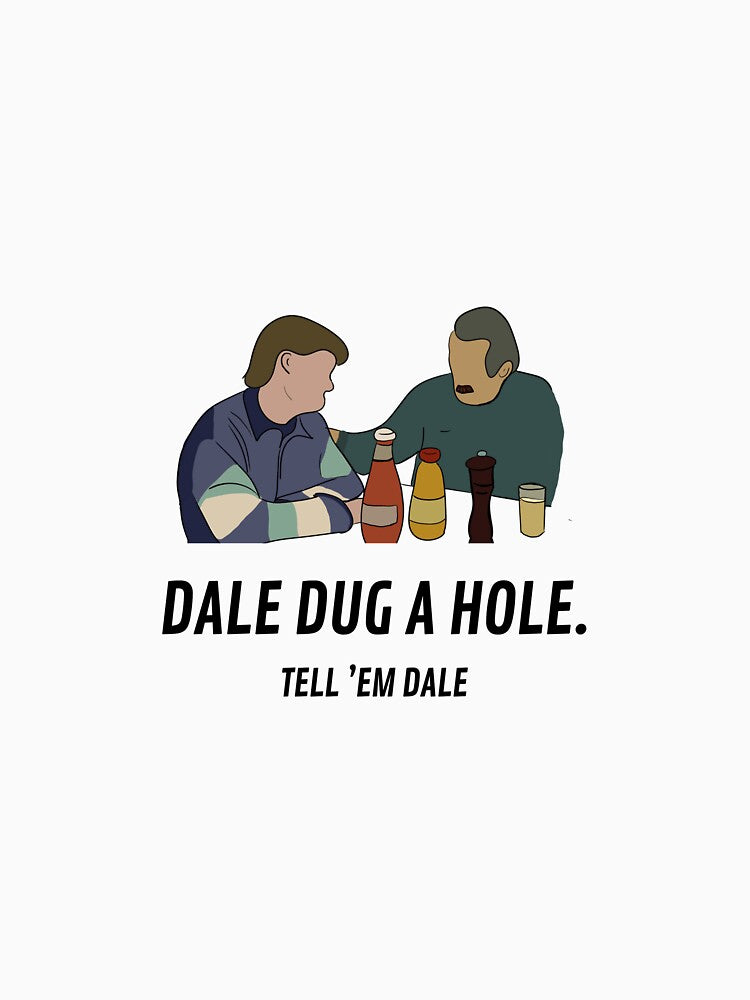 Dale dug a hole - The Castle by SmithStDesigns T-Shirts, Hoodie, Sweatshirt | BlankRebels.com (Image 3)