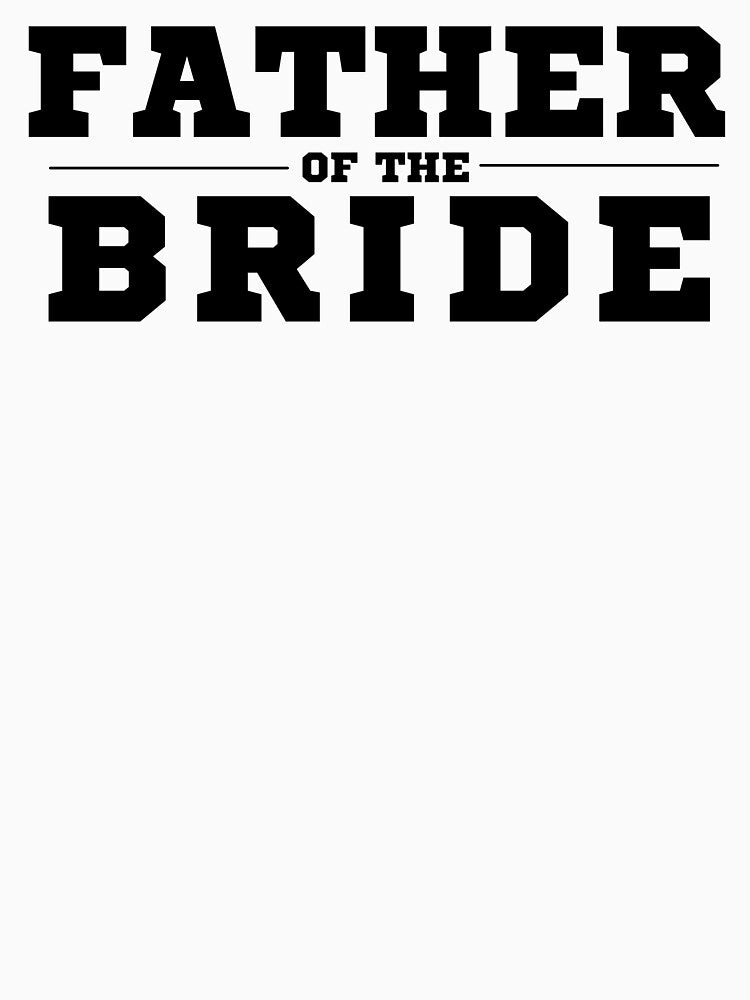 Father of the Bride Wedding Design by LJ4EVER T-Shirts, Hoodie, Sweatshirt | BlankRebels.com (Image 3)