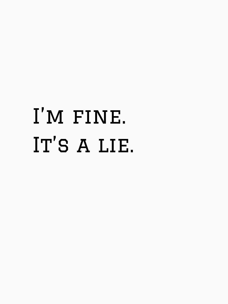 I'm Fine. It's A Lie. by nyblydd T-Shirts, Hoodie, Sweatshirt | BlankRebels.com (Image 3)