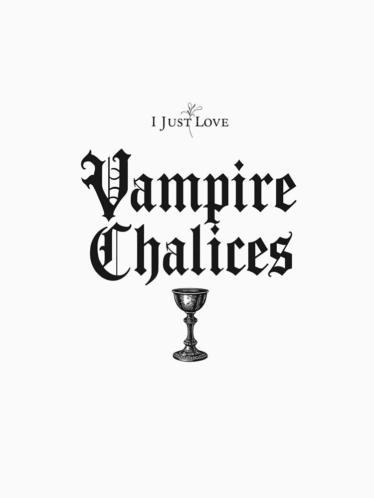 I Just Love Vampire Chalices by RED-MOUSE T-Shirts, Hoodie, Sweatshirt | BlankRebels.com (Image 3)