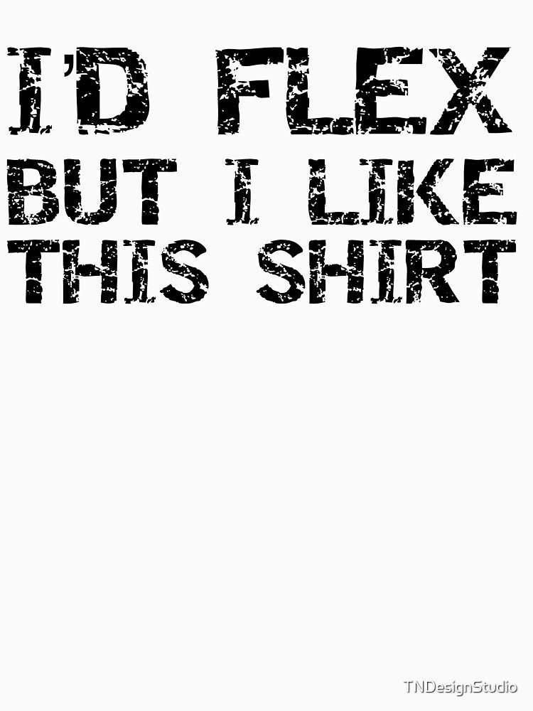 Funny I'd Flex but I Like This Shirt Workout Quote by TNDesignStudio Hoodie, Sweatshirt | BlankRebels.com (Image 3)
