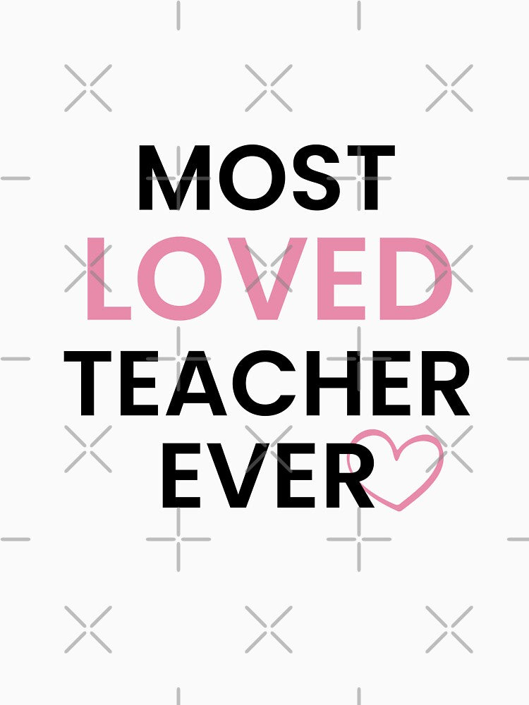 Most Loved Teacher Ever Cute Teacher Appreciation Gift (Image 3)