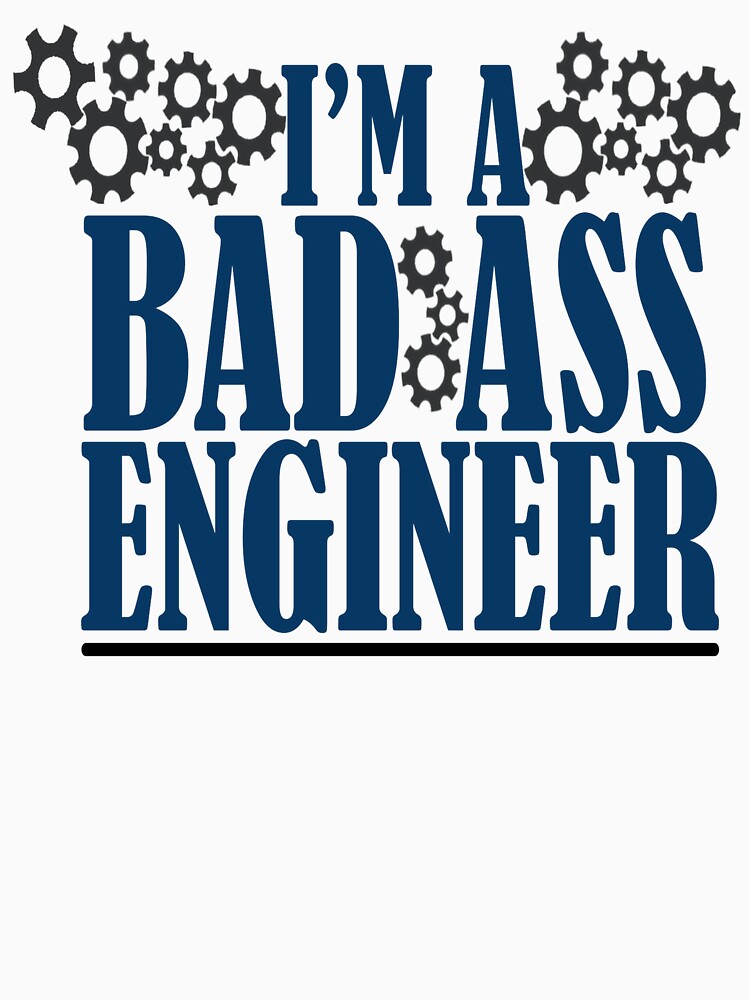 I'm A Bad Ass Engineer Funny Engineer by ktmaem T-Shirts, Hoodie, Sweatshirt | BlankRebels.com (Image 3)