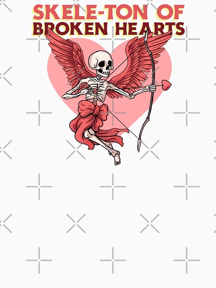 Skele-Ton Of Broken Hearts/Valentine/My Valentine by TeeGraffiti T-Shirts, Hoodie, Sweatshirt | BlankRebels.com (Image 3)