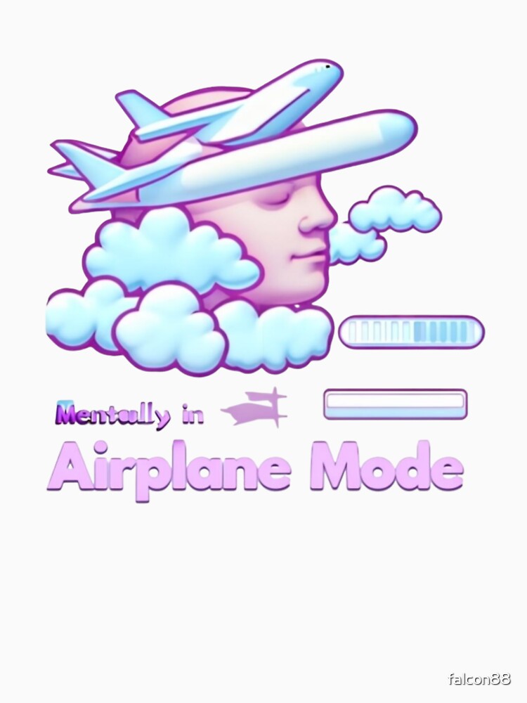 Airplane Mode – Mentally Checked Out Sticker by Imaginarium of Chaos falcon88 T-Shirts, Hoodie, Sweatshirt (Image 3)