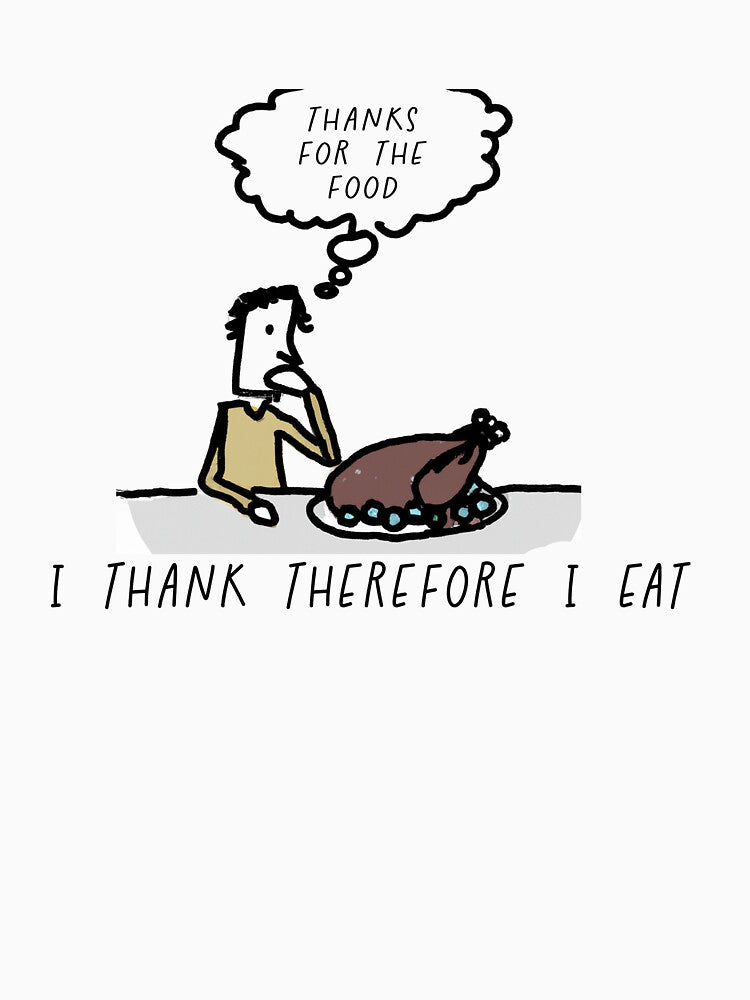 I thank therefore I eat (I think therefore I am) Happy Thanksgiving Day Graphic by QuanJewelry T-Shirts,... (Image 3)