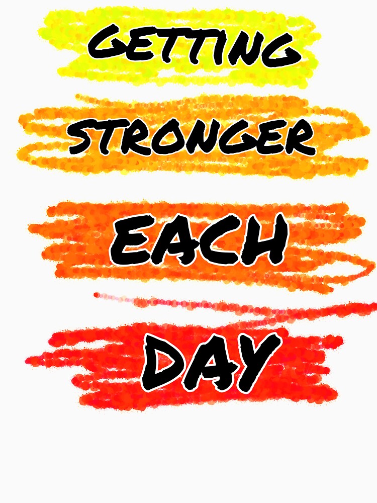 Getting stronger each day by sreckov-desig T-Shirts, Hoodie, Sweatshirt | BlankRebels.com (Image 3)
