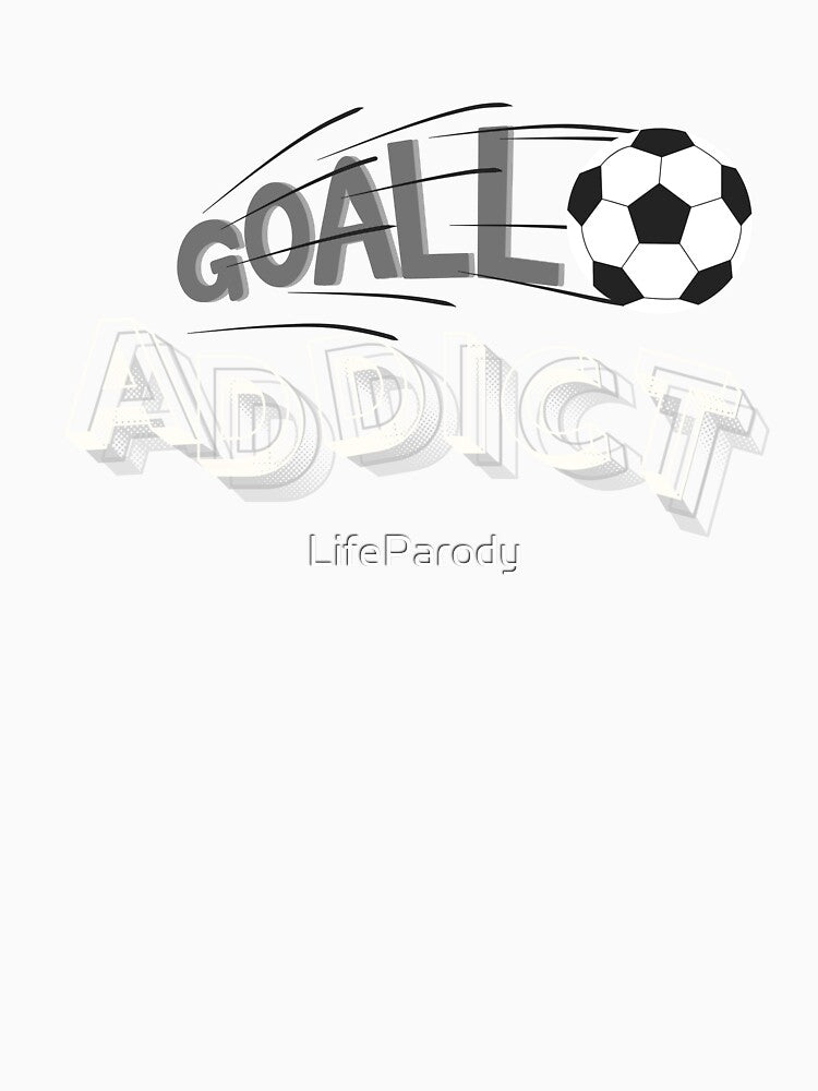 Goal Addict Soccer Typography Funny Football Meme by LifeParody