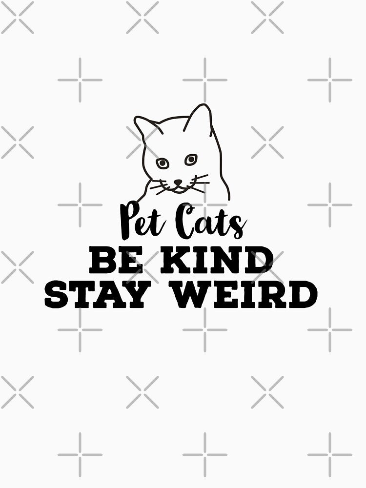 Pet Cats  Be Kind Stay Weird by ArtBySymone T-Shirts, Hoodie, Sweatshirt | BlankRebels.com (Image 3)