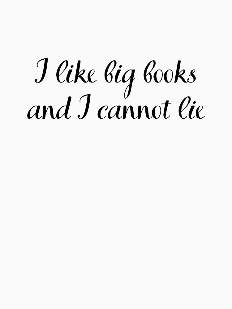 I like big books and I cannot lie by bluesdesigns T-Shirts, Hoodie, Sweatshirt | BlankRebels.com (Image 3)