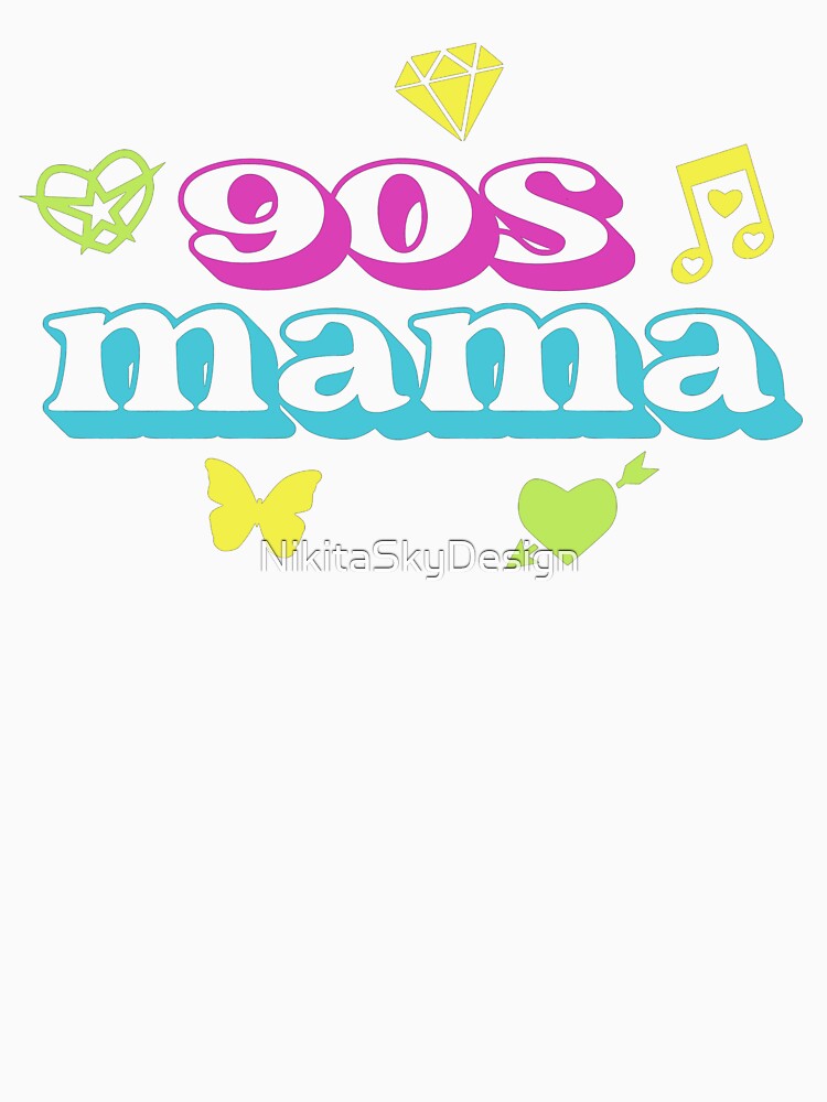 90s Mama Retro by NikitaSkyDesign T-Shirts, Hoodie, Sweatshirt | BlankRebels.com (Image 3)
