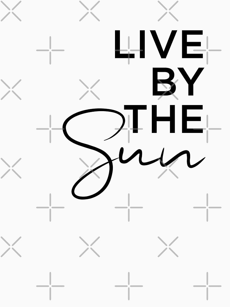live by the sun by corbrand T-Shirts, Hoodie, Sweatshirt | BlankRebels.com (Image 3)