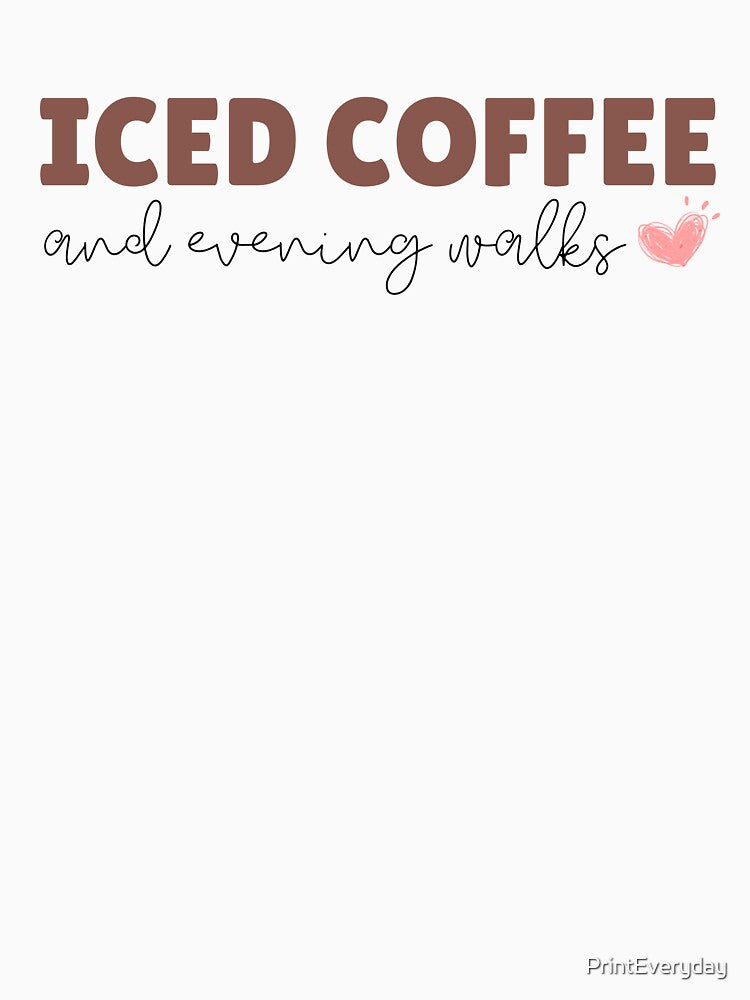 Iced Coffee & Evening Walks | Iced Coffee Lover | Coffee Lover | Coffee Addict | Caffeine by PrintEveryday... (Image 3)