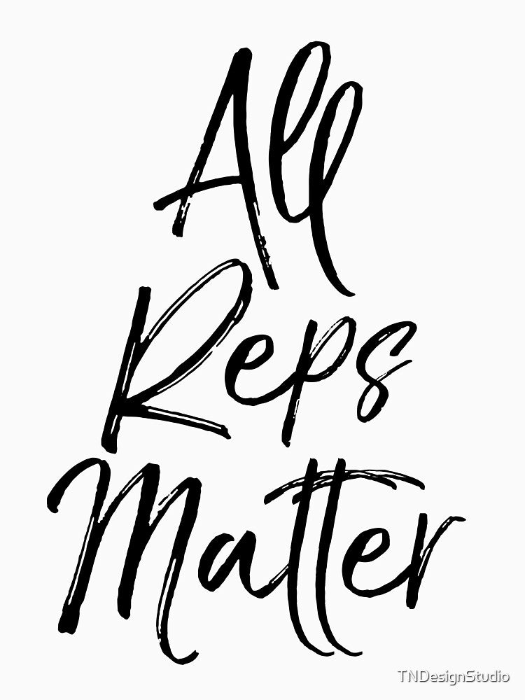 All Reps Matter Funny Workout Quote by TNDesignStudio T-Shirts, Hoodie, Sweatshirt | BlankRebels.com (Image 3)