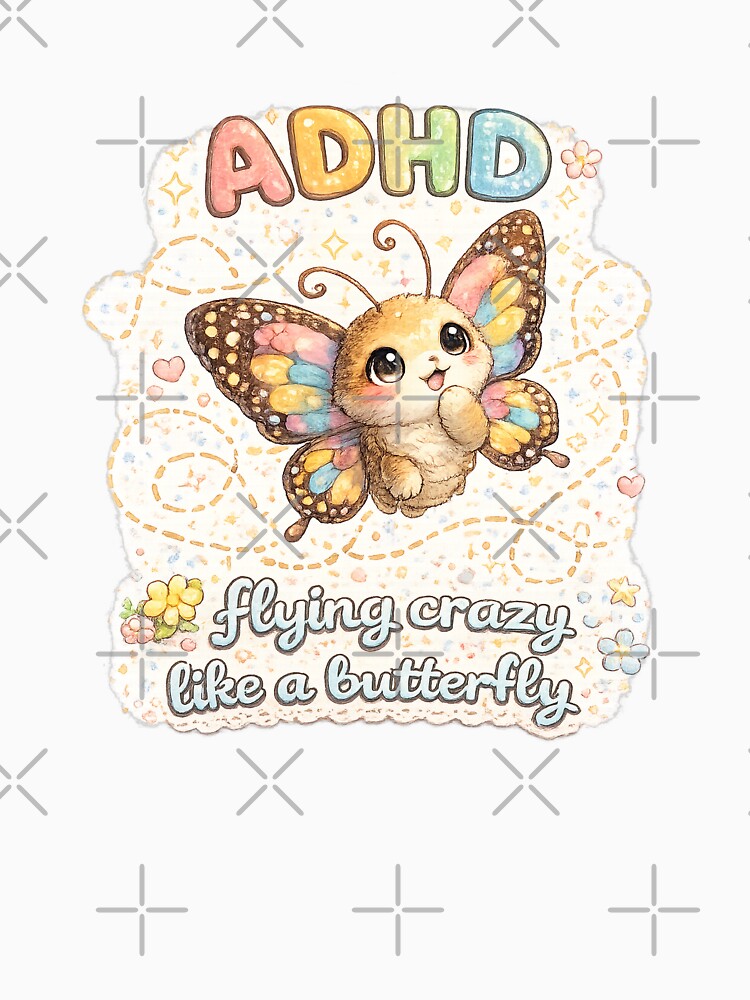 ADHD Butterfly – Flying Crazy Like a Butterfly Kawaii Mental Health Art by Paws-nd-Prints T-Shirts, Hoodie,... (Image 3)
