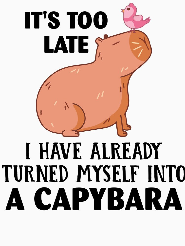 It’s Too Late – Chill Capybara Vibes Lazy Humor by tcvnguyen T-Shirts, Hoodie, Sweatshirt | BlankRebels.com (Image 3)