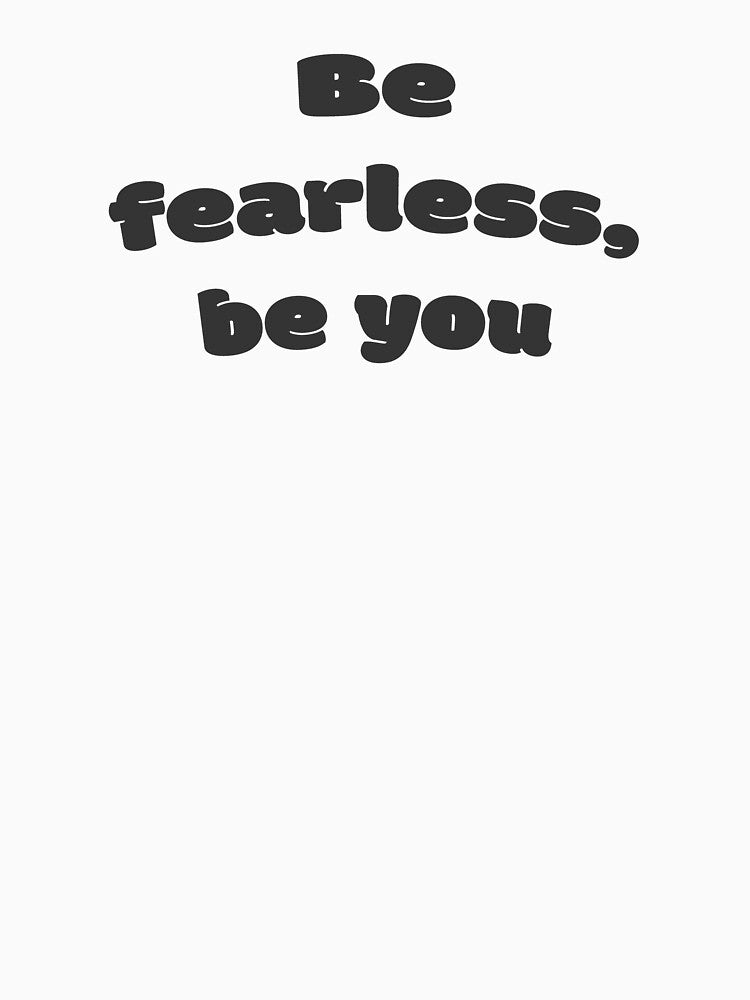 Be fearless, be you by DisceteDesigns T-Shirts, Hoodie, Sweatshirt | BlankRebels.com (Image 3)