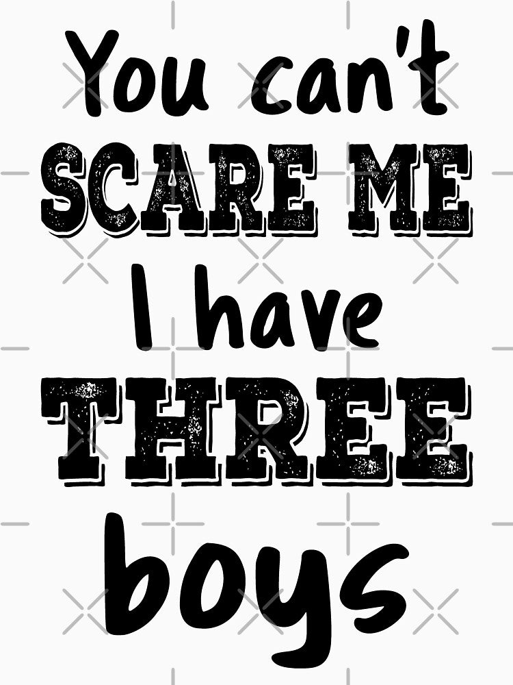 You Can't Scare Me I Have Three Boys IV by Lemon Pepper T-Shirts, Hoodie, Sweatshirt | BlankRebels.com (Image 3)