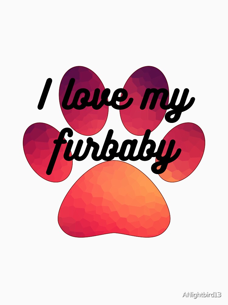 I love my furbaby by ANightbird13