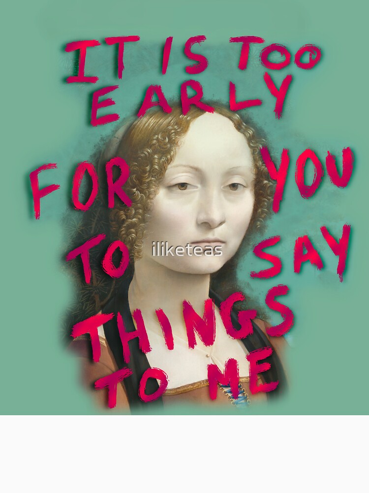 It is too early for you to say things to me by iliketeas T-Shirts, Hoodie, Sweatshirt | BlankRebels.com (Image 3)