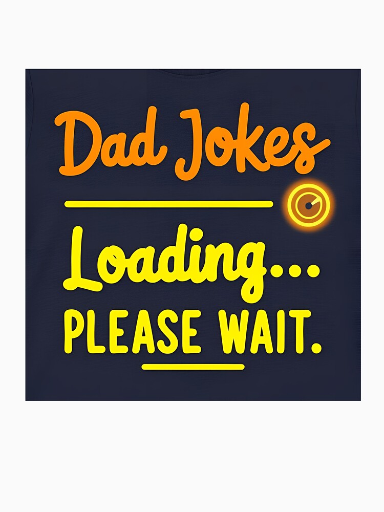 Dad Jokes Loading... Please Wait | Funny Dad T-Shirt by azersan Hoodie, Sweatshirt | BlankRebels.com (Image 3)