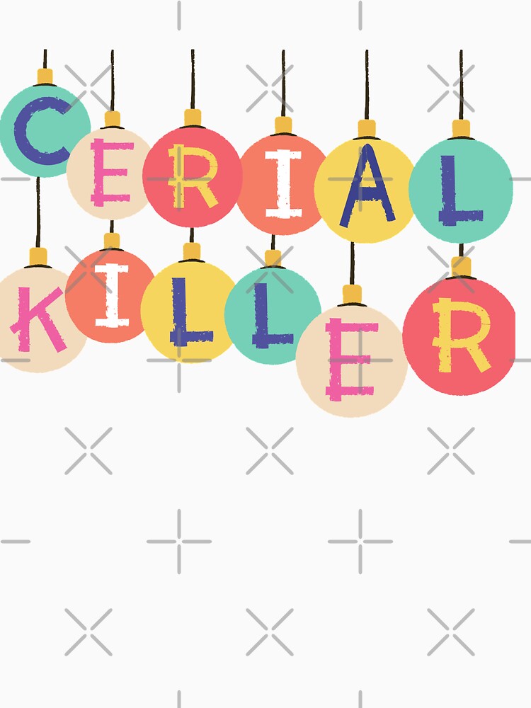 Cerial killer by Screwnut T-Shirts, Hoodie, Sweatshirt | BlankRebels.com (Image 3)
