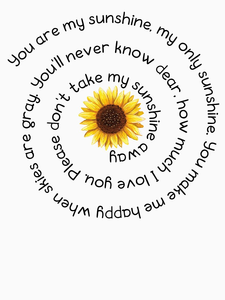 You Are My Sunshine My Only Sunshine Hippie Sunflower by ColinRedpath T-Shirts, Hoodie, Sweatshirt (Image 3)