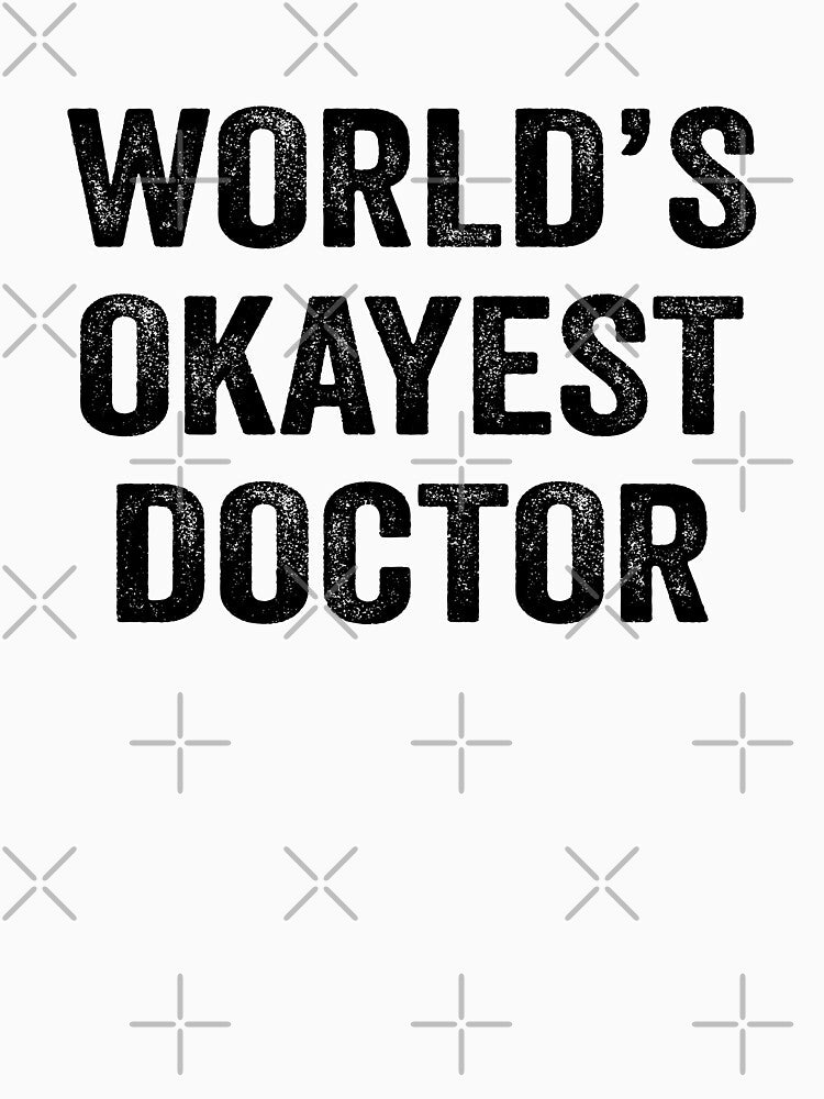 World's Okayest doctor Shirt, Funny doctor Dad Husband Womens Boyfriend Birthday Christmas Gift idea by xlnv... (Image 3)