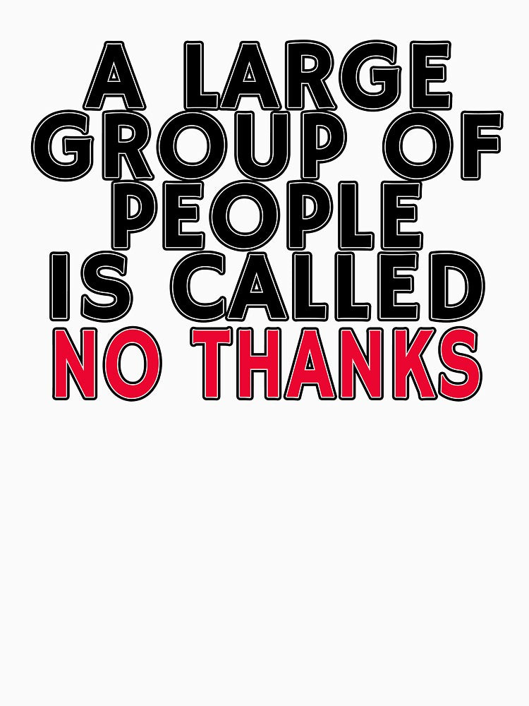 Introvert Large Group Of People introverted Quote by sillyquestions T-Shirts, Hoodie, Sweatshirt | BlankRebels.com (Image 3)