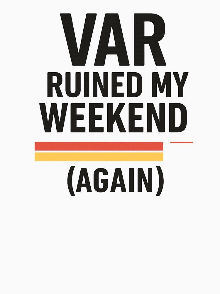 VAR Ruined My Weekend (Again) by Pitch Please