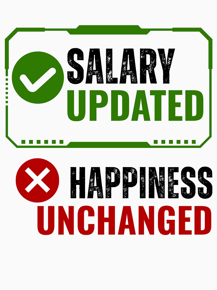 Salary Updated Happiness Unchanged Funny Office Humor Shirt by DirectiveOffice