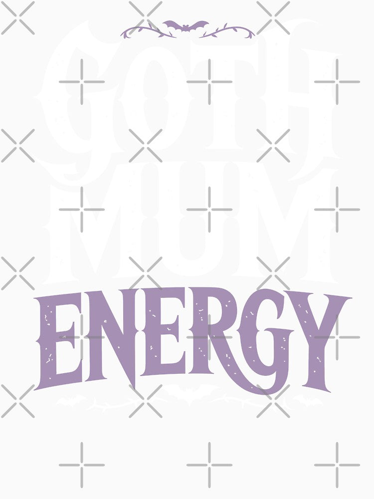 Goth Mum Energy Mothers Day Gift for Gothic Moms by Say It With Ink
