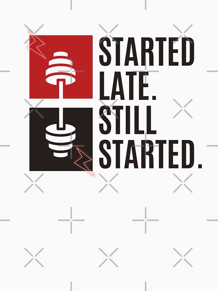 Started Late. Still Started. – Beginner Fitness Motivation T-Shirt by The Firestarter T-shirt Store Hoodie,... (Image 3)