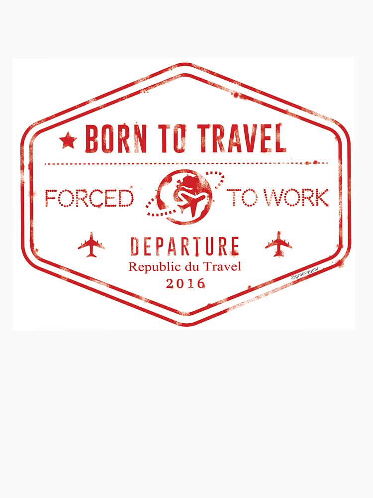 Born to Travel Stamp by groovygear T-Shirts, Hoodie, Sweatshirt | BlankRebels.com (Image 3)