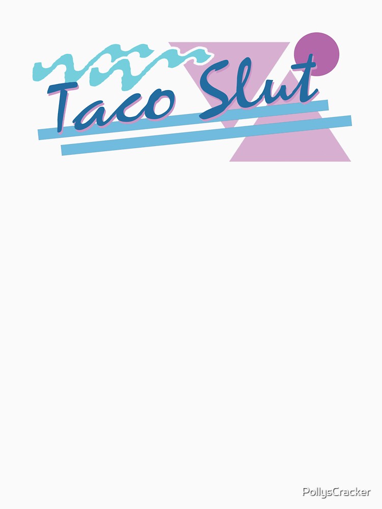 Taco Slut by PollysCracker T-Shirts, Hoodie, Sweatshirt | BlankRebels.com (Image 3)