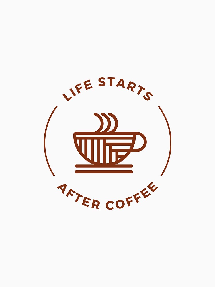 Life starts after Coffee Lover Addicted by popotamfriends T-Shirts, Hoodie, Sweatshirt | BlankRebels.com (Image 3)